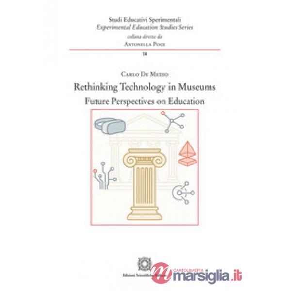 Rethinking technology in museums future perspectives on education