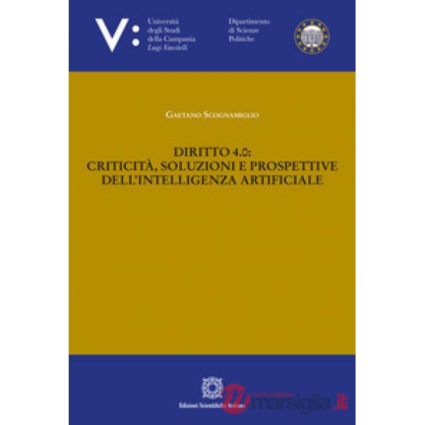 Diritto 4.0: criticità, soluzioni e prospettive dell'intelligenza artificiale