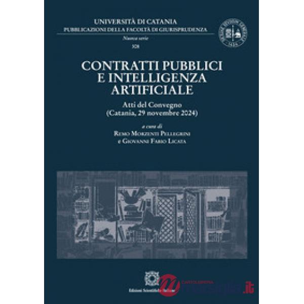 Contratti pubblici e intelligenza artificiale. Atti del Convegno (Catania, 29 novembre 2024)