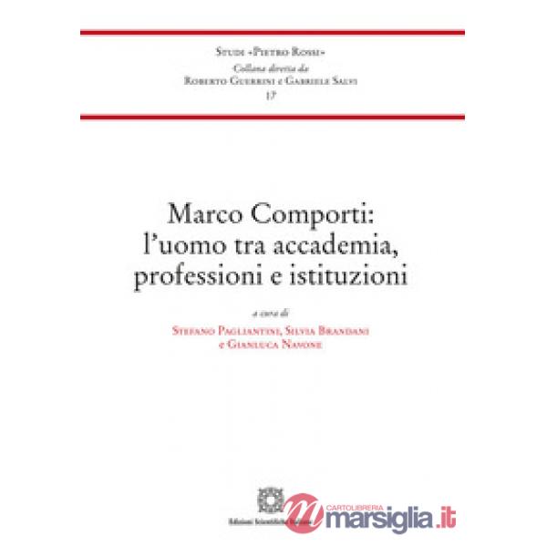 Marco Comporti: l'uomo tra accademia, professioni e istituzioni