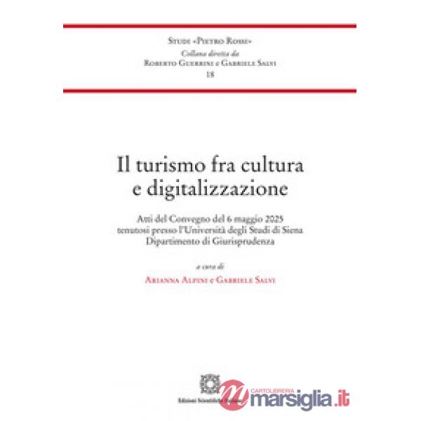 Il turismo fra cultura e digitalizzazione. Atti del Convegno (Siena, 6 maggio 2025)
