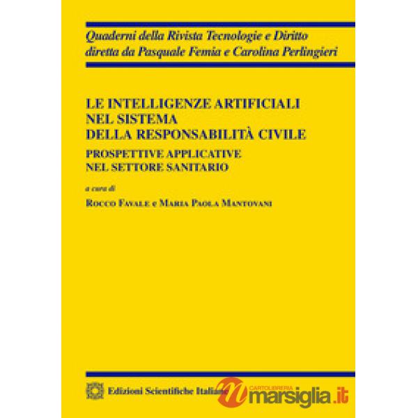 Le intelligenze artificiali nel sistema della responsabilità civile. Prospettive applicative nel settore sanitario