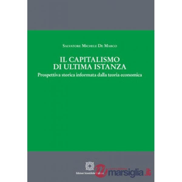 Il capitalismo di ultima istanza. Prospettiva storica informata dalla teoria economica