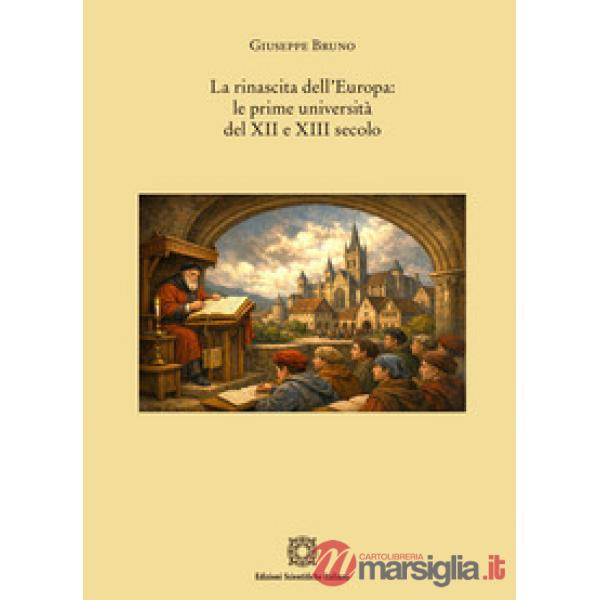 La rinascita dell'Europa: le prime università del XII e XIII secolo