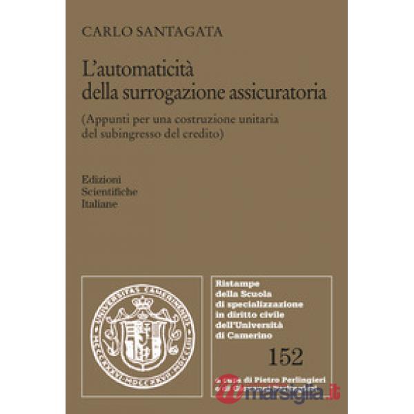 L'automaticità della surrogazione assicuratoria (Appunti per una costruzione unitaria del subingresso del credito)