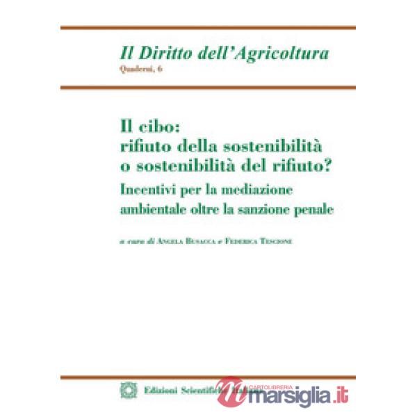 Il cibo: rifiuto della sostenibilità o sostenibilità del rifiuto?