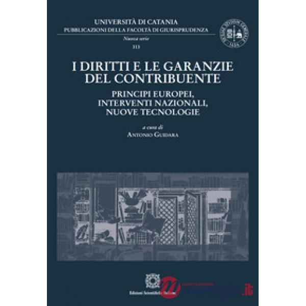 I diritti e le garanzie del contribuente: principi europei, interventi nazionali, nuove tecnologie