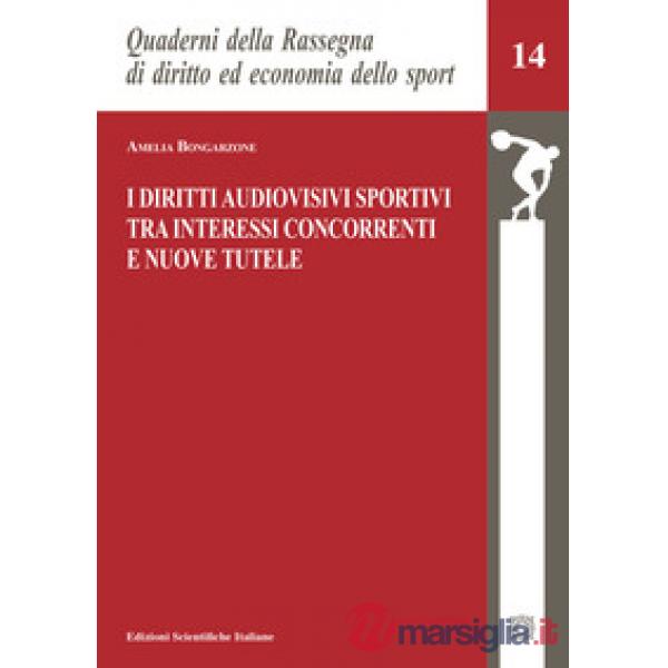 I diritti audiovisivi sportivi tra interessi concorrenti e nuove tutele
