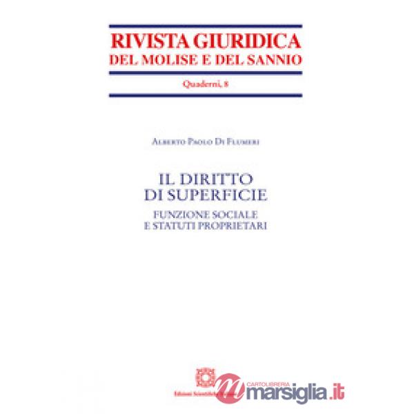 Il diritto di superficie. Funzione sociale e statuti proprietari