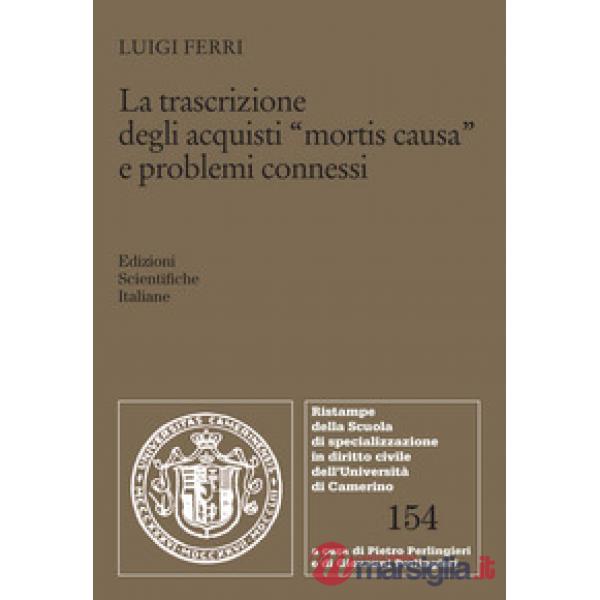 La trascrizione degli acquisti «mortis causa» e problemi connessi