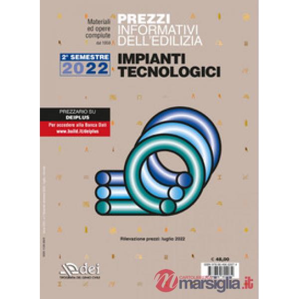 Prezzi informativi dell'edilizia. Impianti tecnologici. II semestre 2022. Materiali ed opere compiute