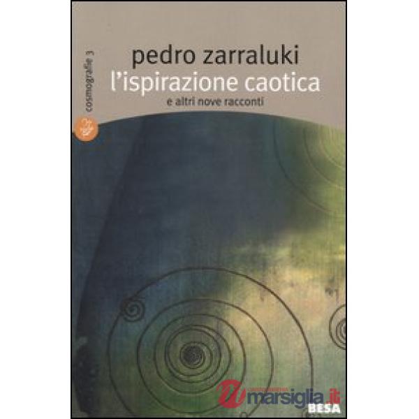 Ispirazione caotica e altri nove racconti (L')