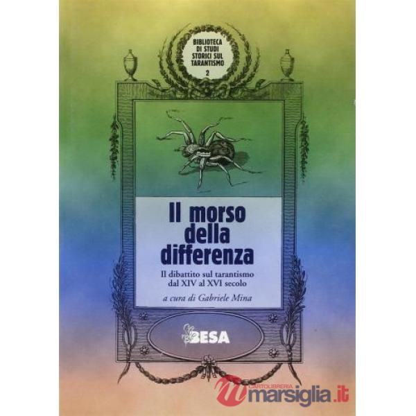 Morso della differenza. Il dibattito sul tarantismo dal XIV al XVI secolo (Il)