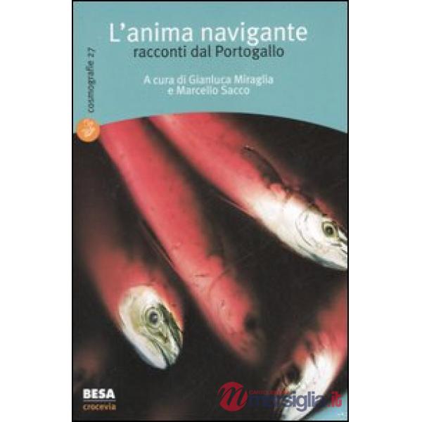 Anima navigante. Racconti dal Portogallo (L')