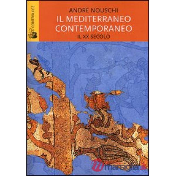 Mediterraneo contemporaneo. Il XX secolo (Il)