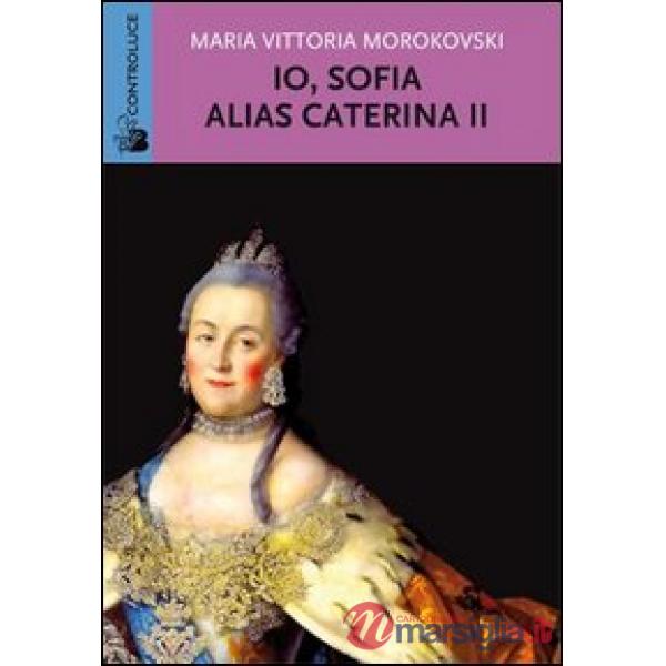 Io Sofia, alias Caterina II