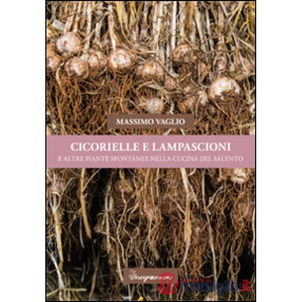 Cicorielle e lampascioni e altre piante spontanee nella cucina del Salento