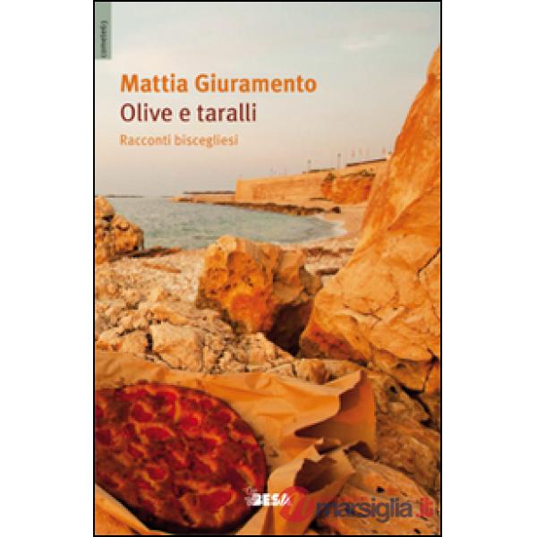 Olive e taralli. Racconti biscegliesi