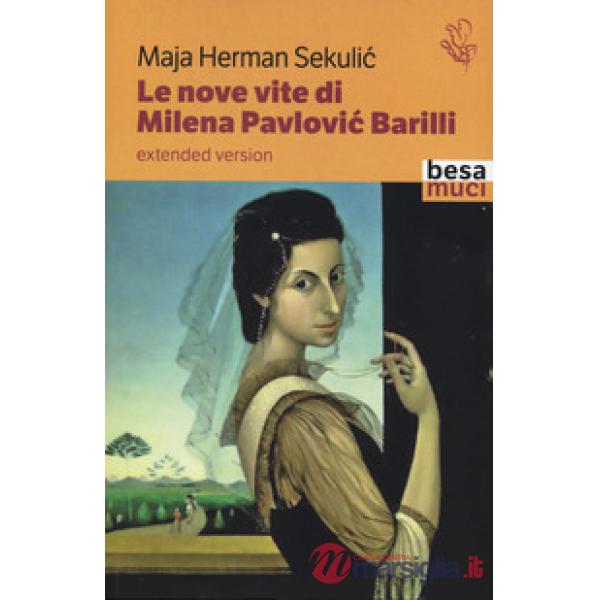 Nove vite di Milena Pavlovic Barilli (Le)