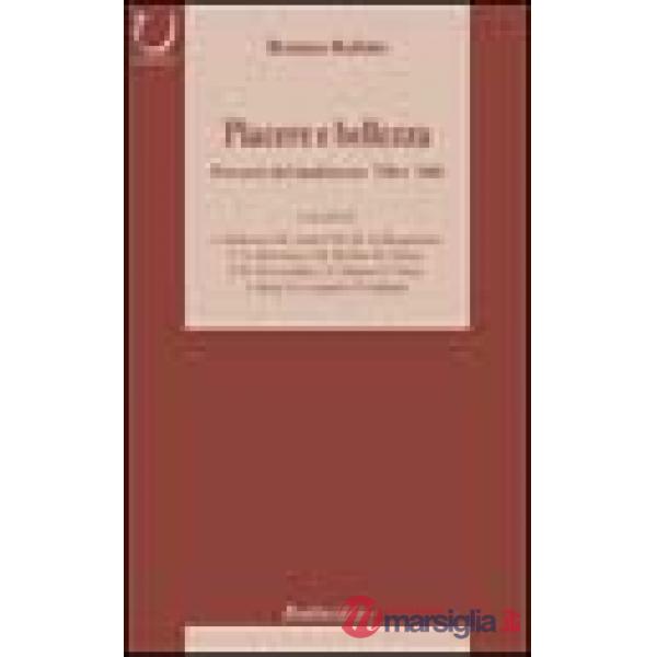 Piacere e bellezza. Percorsi del sentire tra '700 e '800