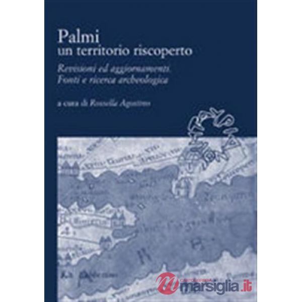 Palmi un territorio riscoperto. Revisioni e aggiornamenti. Fonti e ricerca archeologica