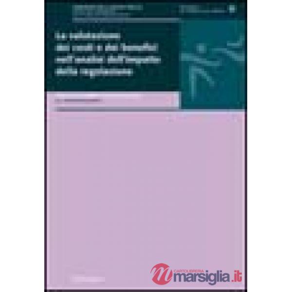 Valutazione dei costi e dei benefici nell'analisi dell'impatto della regolazione (La)