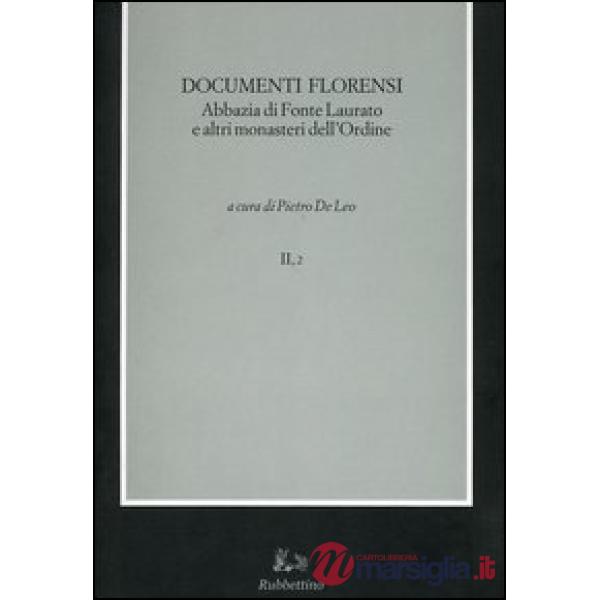 Codice diplomatico della Calabria. Vol. 2/2: Documenti florensi. Abbazia di Fonte Laurato e altri monasteri dell'Ordine