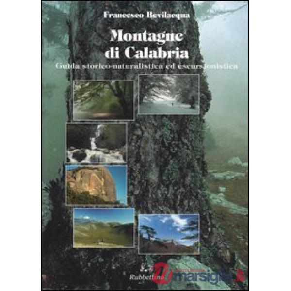 Montagne di Calabria. Guida storico-naturalistica ed escursionistica