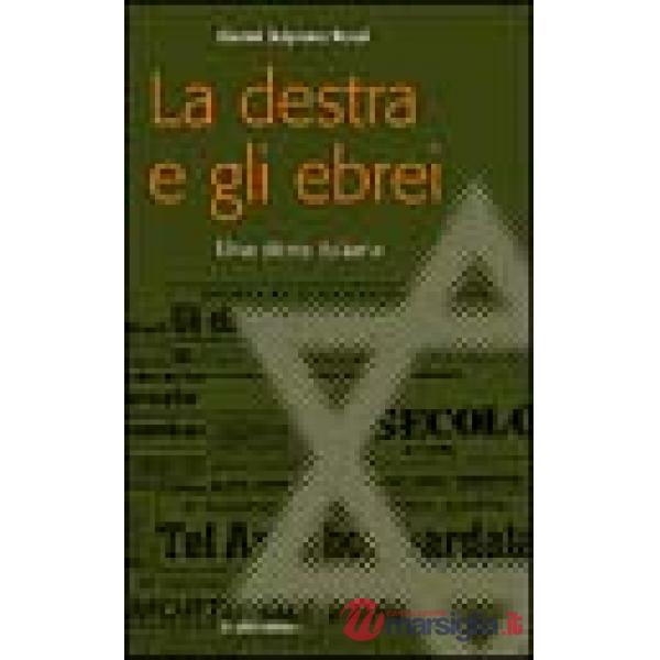 Destra e gli ebrei. Una storia italiana (La)