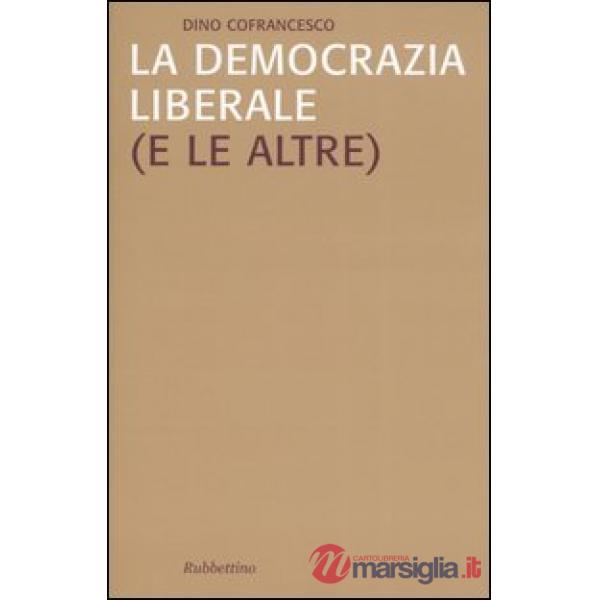 Democrazia liberale (e le altre) (La)