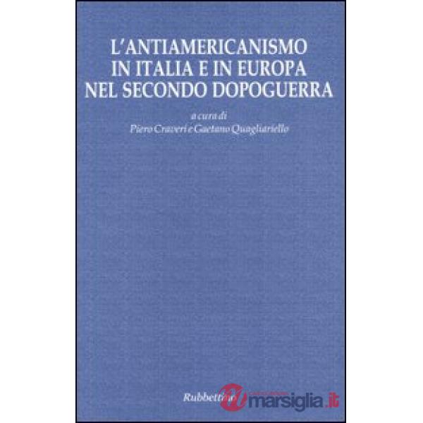 Antiamericanismo in Italia e in Europa nel secondo dopoguerra (L')
