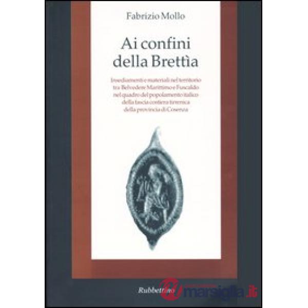 Ai confini della Brettìa. Insediamenti e materiali nel territorio tra Belvedere Marittimo e Fuscaldo nel quadro del popolamento 