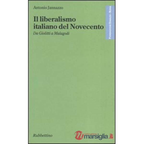 Liberalismo italiano del Novecento. Da Giolitti a Malagodi (Il)