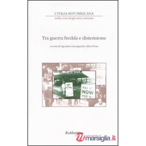 Italia repubblicana nella crisi degli anni Settanta. Atti del ciclo di Convegni (Roma, novembre-dicembre 2001) (L'). Vol. 1: Tra