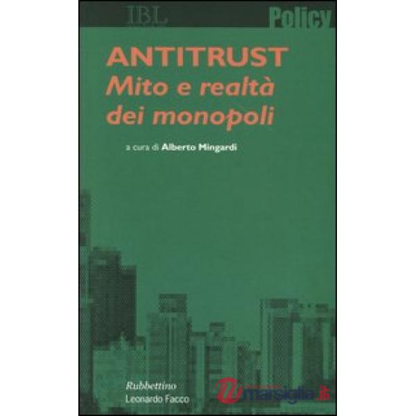 Antitrust. Mito e realtà dei monopoli