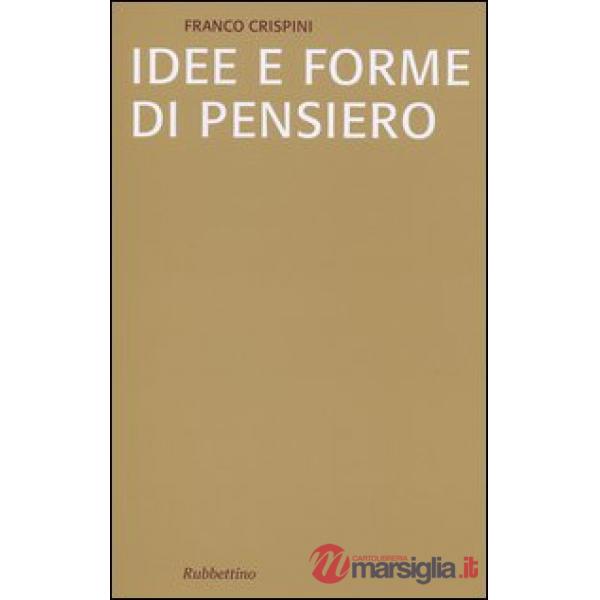 Idee e forme di pensiero. Brevi saggi di storiografia filosofica