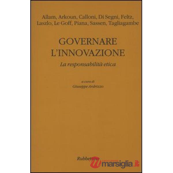 Governare l'innovazione. La responsabilità etica