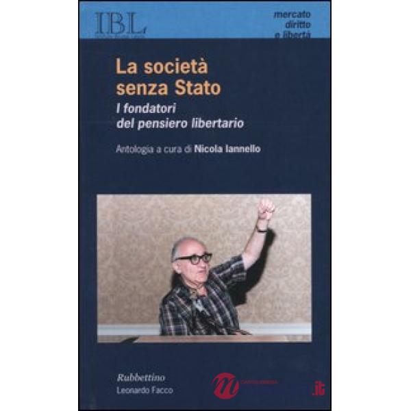 Società senza Stato. I fondatori del pensiero libertario (La)