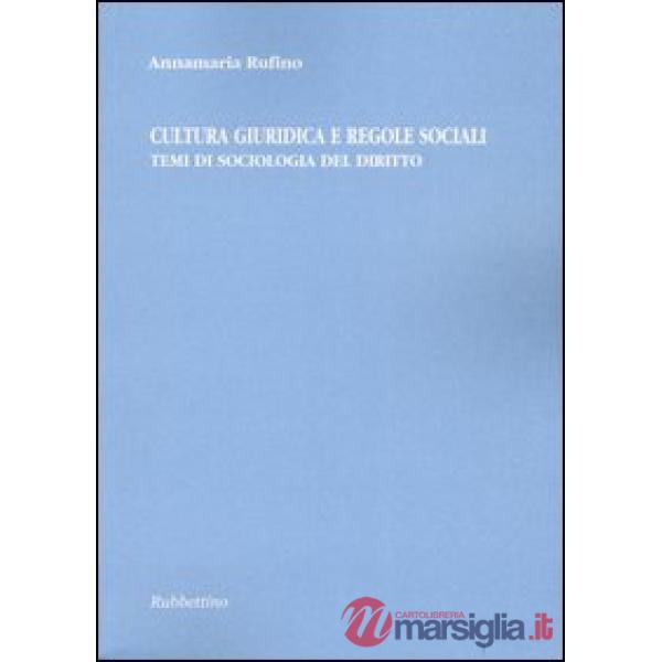 Cultura giuridica e regole sociali. Temi di sociologia del diritto