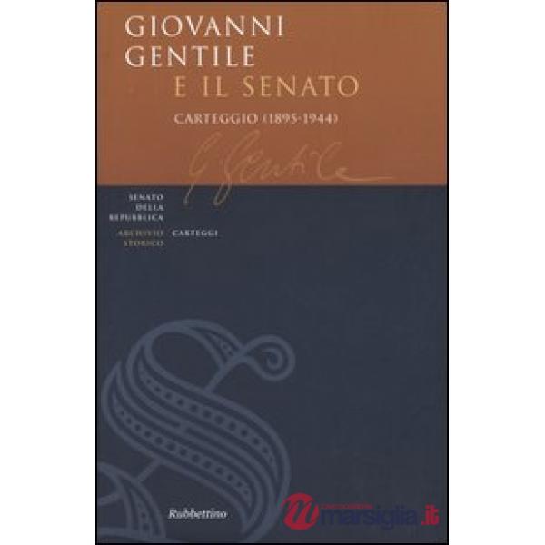 Giovanni Gentile e il Senato. Carteggio (1895-1944)