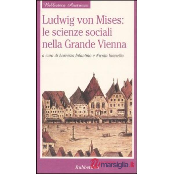 Ludwig von Mises: le scienze sociali nella grande Vienna