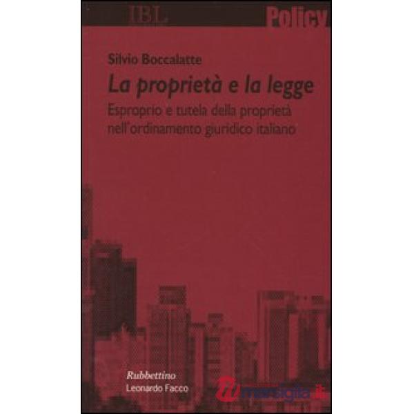 Proprietà e la legge. Esproprio e tutela della proprietà nell'ordinamento giurid