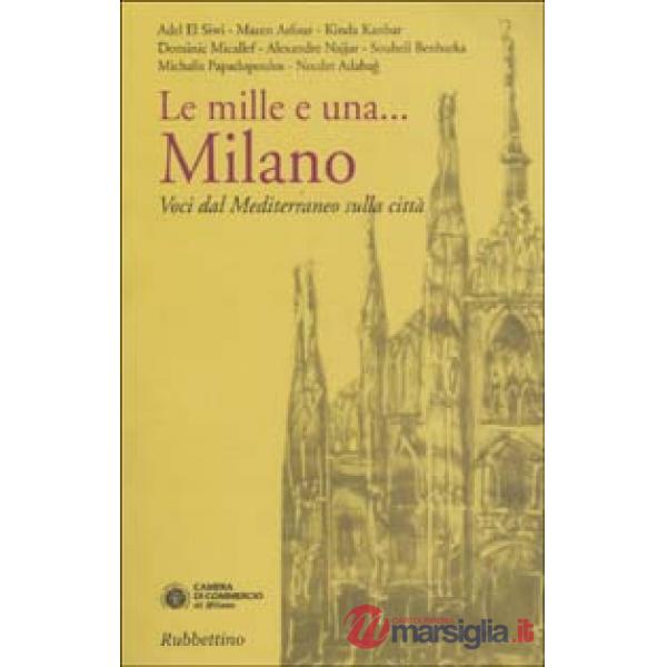 Mille e una... Milano. Voci dal Mediterraneo sulla città (Le)