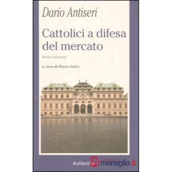 Cattolici a difesa del mercato