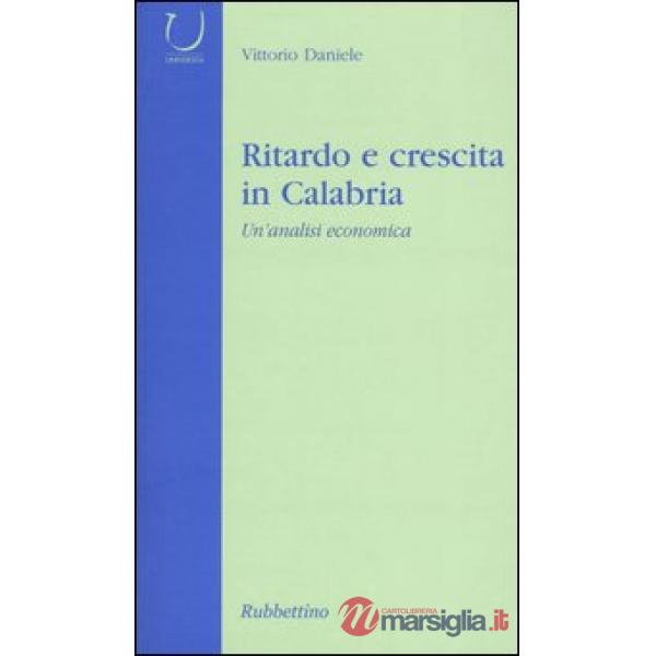 Ritardo e crescita in Calabria. Un'analisi economica