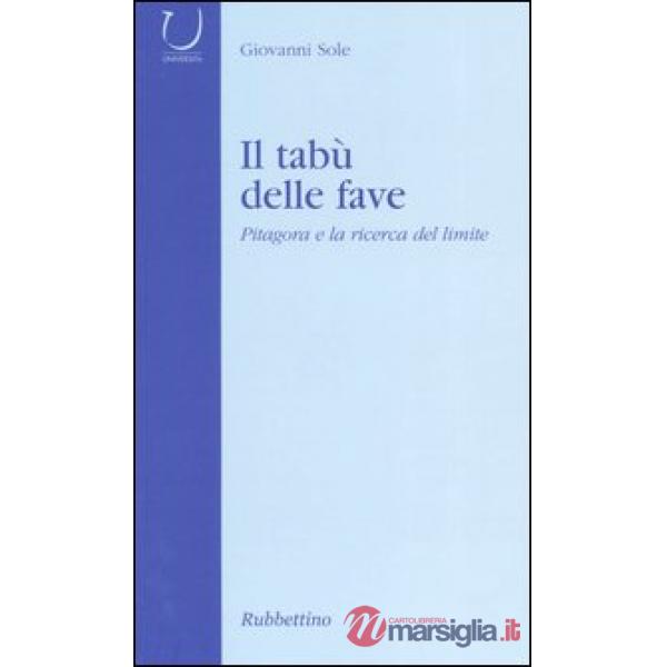 Tabù delle fave. Pitagora e la ricerca del limite (Il)
