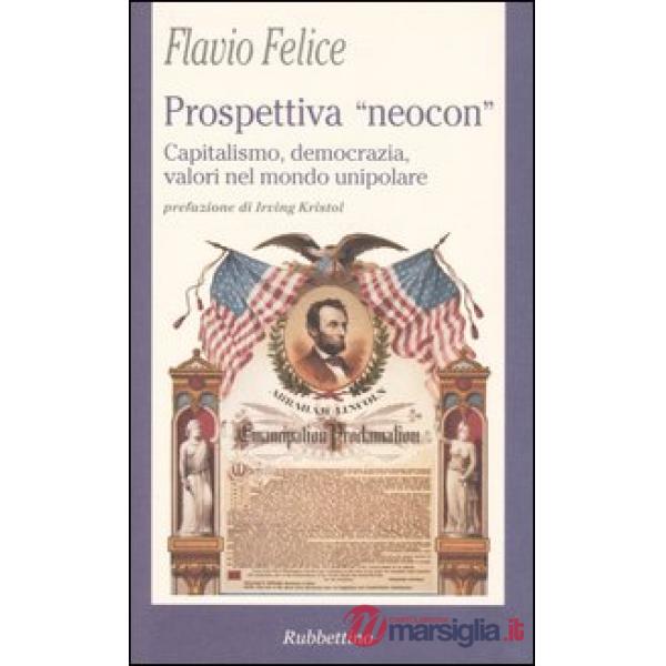 Prospettiva «neocon». Capitalismo, democrazia, valori nel mondo unipolare