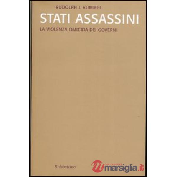 Stati assassini. La violenza omicida dei governi