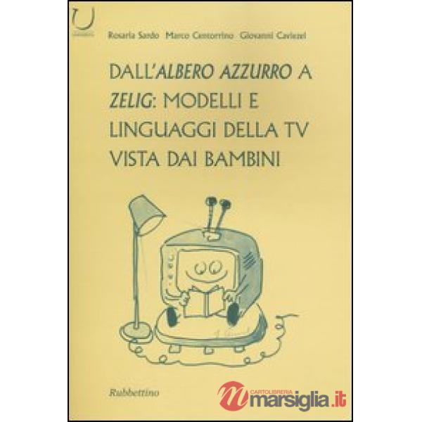 Dall'Albero azzurro a Zelig: modelli e linguaggi della Tv vista dai bambini