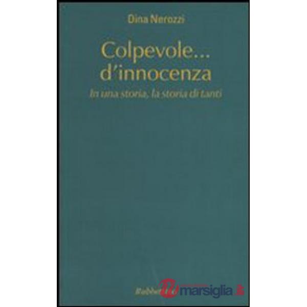 Colpevole... d'innocenza. In una storia, la storia di tanti
